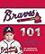 Atlanta Braves 101 (101 My First Team-Board-Books)