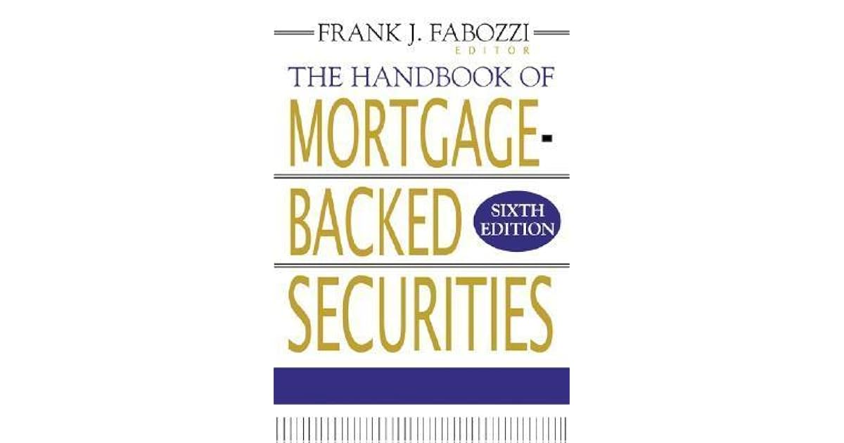 The Handbook of MortgageBacked Securities by Frank J. Fabozzi