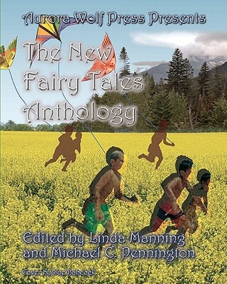 The New Fairy Tales Anthology: Aurora Wolf Press (Paperback)