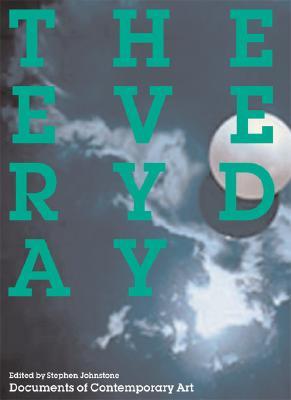 The Everyday (Whitechapel: Documents of Contemporary Art)