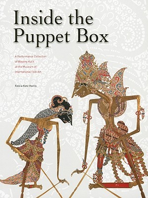 Inside the Puppet Box: A Performance Collection of Wayang Kulit at the Museum of International Folk Art (Paperback)