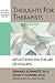 Thoughts for Therapists: Reflections on the Art of Healing (The Practical Therapist Series)