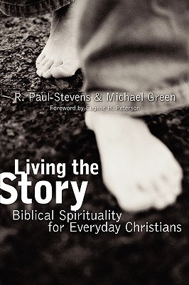Living the Story: Biblical Spirituality for Everyday Christians (Paperback)