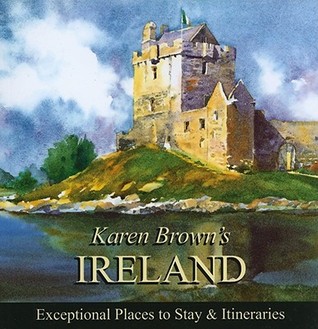 Karen Brown's Ireland Exceptional Places to Stay & Itineraries (Karen Brown's Guides)