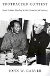 Protracted Contest: Sino-Indian Rivalry in the Twentieth Century Protracted Contest: Sino-Indian Rivalry in the Twentieth Century