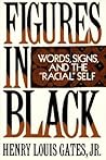 Figures in Black: Words, Signs, and the "Racial" Self