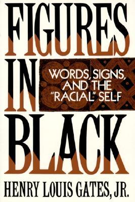 Figures in Black: Words, Signs, and the "Racial" Self (Paperback)