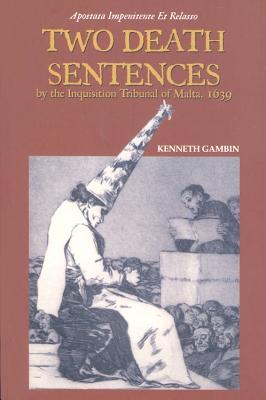 Two Death Sentences by the Inquisition Tribunal of Malta, 1639 (Paperback)