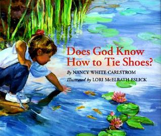Does God Know How to Tie Shoes? (Hardcover)