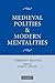 Medieval Polities and Modern Mentalities