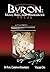 Byron: Mad, Bad and Dangerous, Vol. 1