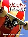 Skate Boarding: Learn to Skate Like a Pro!
