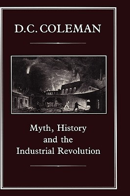 Myth, History and the Industrial Revolution (Hardcover)
