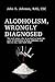 Alcoholism, Wrongly Diagnos...