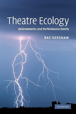 Theatre Ecology: Environments and Performance Events (Paperback)