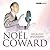 Noel Coward: An Audio Biography