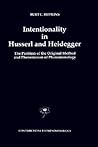 Intentionality in Husserl and Heidegger: The Problem of the Original Method and Phenomenon of Phenomenology (Contributions to Phenomenology, 11)