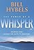 The Power of a Whisper by Bill Hybels The Power of a Whisper by Bill Hybels
