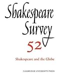 Shakespeare Survey: Volume 52, Shakespeare and The Globe