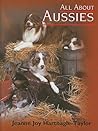 All About Aussies: The Australian Shepherd From A To Z