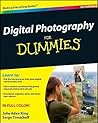 Digital Photography For Dummies by Julie Adair King