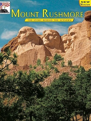 Mount Rushmore: The Story Behind the Scenery (English Edition)