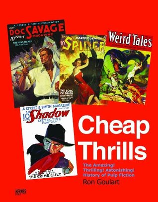 Cheap Thrills: The Amazing! Thrilling! Astonishing! History of Pulp Fiction (Paperback)