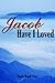 Jacob Have I Loved by Pamela Haught Stuart