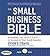 The Small Business Bible by Steven D. Strauss