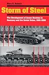 Storm of Steel: The Development of Armor Doctrine in Germany and the Soviet Union, 1919–1939 (Cornell Studies in Security Affairs) Storm of Steel: The Development of Armor Doctrine in Germany and the Soviet Union, 1919–1939 (Cornell Studies in Security Affairs)