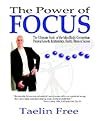 The Power of Focus: The Ultimate Book of the MindBody Connection - Personal Growth, Relationships, Health, Fitness & Success