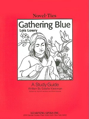 Gathering Blue by Lois Lowry: Novel-Ties Study Guide (Paperback)