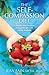The Self-Compassion Diet: A Step-by-Step Program to Lose Weight with Loving-Kindness