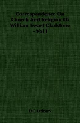 Correspondence On Church And Religion Of William Ewart Gladstone - Vol I (Paperback)