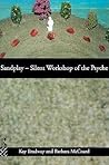 Sandplay: Silent Workshop of the Psyche