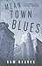 Mean Town Blues: A Novel of Crime
