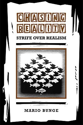 Chasing Reality: Strife over Realism (Toronto Studies in Philosophy)