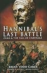 Hannibal's Last Battle: Zama and the Fall of Carthage