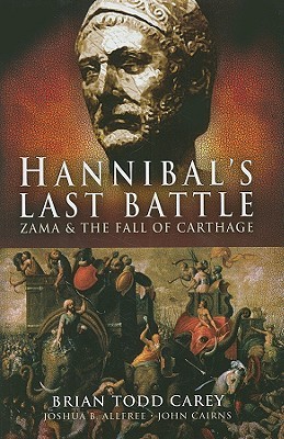 Hannibal's Last Battle: Zama and the Fall of Carthage (Hardcover)
