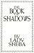 The Book of Shadows by Lady...