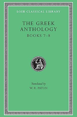 The Greek Anthology, Volume II: Books 7–8 (Hardcover)