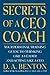 Secrets of a CEO Coach by Benton
