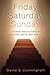 Friday, Saturday, Sunday by David S. Cunningham