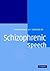 Schizophrenic Speech: Making Sense of Bathroots and Ponds that Fall in Doorways