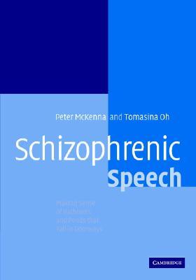 Schizophrenic Speech: Making Sense of Bathroots and Ponds that Fall in Doorways (Hardcover)