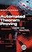 Automated Theorem Proving: Theory and Practice