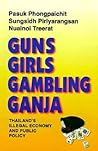 Guns, Girls, Gambling, Ganja: Thailand's Illegal Economy and Public Policy