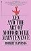 Zen and the Art of Motorcycle Maintenance by Robert M. Pirsig