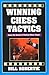 Winning Chess Tactics by Bill Robertie