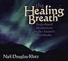 The Healing Breath: Body-Based Meditations on the Aramaic Beatitudes